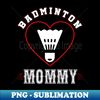 VD-20231120-38267_Mommy Badminton Team Family Matching Gifts Funny Sports Lover Player 8327.jpg