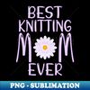 BK-20231120-4383_Best Knitting Mom Ever 2083.jpg