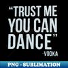 DF-20231120-89458_Vodka- Trust Me You Can Dance 1489.jpg