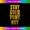 NP-20231121-4528_Stay Gold Ponyboy Classic 80s 3976.jpg