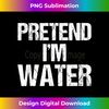 RH-20231121-2381_Pretend Im Water Lazy DIY Halloween Costume Funny Sarcastic 6936.jpg