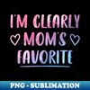 YE-20231121-36419_Im Clearly Moms Favorite Funny Colorful Saying Daughter  Son Birthday Gift Idea 7526.jpg