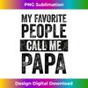 WK-20231121-4467_Mens My Favorite People Call Me Papa  Vintage Funny Dad Father Tank To 2990.jpg
