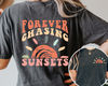Forever Chasing Sunsets Shirt, Summer Shirt, Vacation Shirt, Beach Shirt, Summer Vacation Shirt, Boho Shirt, Summer Outfit, Vacay Mode Shirt.jpg