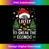 ZF-20231121-5449_Most Likely To Sneak The Eggnog Christmas Funny Xmas Tank To 4694.jpg