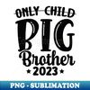 AJ-20231122-29374_Only child Big brother 2023 6757.jpg