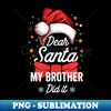 OA-20231122-12895_Family Funny Dear Santa My Brother Did It Christmas Pajama 8880.jpg