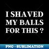 UN-12659_I Shaved My Balls For This Black 4097.jpg