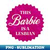 UT-24816_This Barbie is a Lesbian 9537.jpg