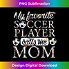 EY-20231122-6797_My Favorite Soccer Player Calls Me Mom Flower 1864.jpg