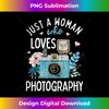 YF-20231122-6297_Just A Woman Who Loves Photography Photographer Camera Lover 1589.jpg