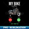 JG-10185_My Bike Is Calling Motorcycle Cruiser Biker Motorbike 0355.jpg