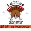 It-Ain'T-Gonna-Stuff-Itself-SVG,-Gobble-Funny-Thanksgiving-SVG,-Turkey-Thanksgiving-SVG.jpg