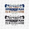 198956-yes-i-have-a-retirement-plan-svg-cut-file.jpg