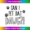 FB-20231123-1499_Can I pet dat dawg - Funny Can I pet that dog 0063.jpg