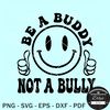 Be a buddy not a bully smiley face SVG, be a buddy SVG.jpg