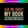 KH-20231123-712_Ask Me About My Book Published Author Gift for Writer 0043.jpg