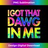 RB-20231123-8423_Trendy I Got That Dawg In Me Tie Dye Ironic Meme Viral Quote Long Sleeve 0436.jpg