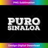 XI-20231123-3641_PURO SINALOA Funny Mexican Gift Idea 1230.jpg