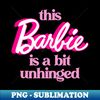 PC-26902_This Barbie Is A Bit Unhinged - Barbiecore Aesthetic 7032.jpg