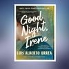 Good-Night-Irene-(Luis-Alberto-Urrea).jpg