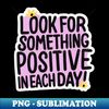 JY-21999_Positive Vibes Collection Look for Something Positive in Each Day 4308.jpg