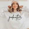 Customized God Mother Sweatshirt, God Mother Shirt, GodMother Gift, Godmother Proposal Crewneck, Godmother Proposal Sweatshirt, Mother's Day.jpg