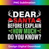 XX-20231125-5390_Dear Santa Before I Explain How Much Do You Know Xmas Family Tank Top 1013.jpg