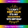 AX-20231125-4087_I Can't Keep Calm It's My Daughter's 10th Birthday Gift 1505.jpg