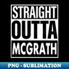 ZT-34382_Mcgrath Name Straight Outta Mcgrath 3067.jpg