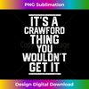 GJ-20231125-3049_It's a Crawford Thing You Wouldn't Get It - Family Last Name 1395.jpg