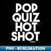 BS-41292_POP QUIZ w 5152.jpg