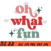 Oh-What-Fun-Retro-SVG,-Retro-Christmas-SVG,-Retro-Christmas-Quotes-SVG.jpg