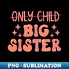 LK-38847_Only Child to Big Sister Promoted to Big Sister 7412.jpg