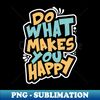 ZK-15845_Do What Makes You Happy 4382.jpg