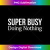 VI-20231126-7897_Super Busy Doing Nothing - 2805.jpg