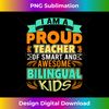 UK-20231126-1265_I am a Proud Teacher of Smart and Awesome Bilingual Kids 1295.jpg