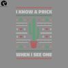 KL161123190-I Know a Prick When I See One Funny Cactus Lover Christmas PNG, Funny Christmas PNG.jpg