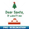 BC-12892_Dear Santa It wasnt me 6000.jpg