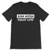 Aim High Squat Low T-Shirt.jpg