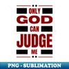 SB-40898_Only God Can Judge Me 1701.jpg