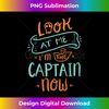 IW-20231127-5151_Look At Me I Am The Captain Now Funny Pirate Shirt. Men Gift 1074.jpg