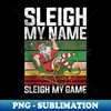 AA-38037_Santa Claus Sleigh My Name Sleigh My Game Funny Christmas  2596.jpg