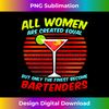 OH-20231128-2821_Funny Bartending Quote - Women The Finest Become Bartenders 0369.jpg