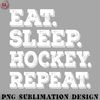HC0707230953214-Hockey PNG Eat Sleep Hockey Repeat.jpg