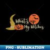 UY-39304_Whats Up Witches Whats Up My Witches Halloween for Women Witch Fall Funny Halloween Scary 3957.jpg