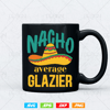 Nacho Average Glazier Mexican Funny Cinco De Mayo Svg 3.jpg