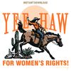 Cowgirl-Yeehaw-For-Womens-Rights-SVG-Digital-Download-Files-1004241038.png