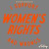 I-Support-Womens-Rights-And-Wrongs-Quote-SVG-1104241001.png