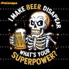 I-Make-Beer-Disappear-Beer-Dad-PNG-Digital-Download-Files-2105241013.png